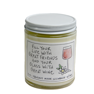 Fill Your Life With Great Friends/ Great Wine