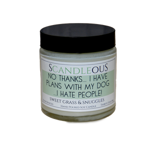 No Thanks...I Have Plans With My Dog