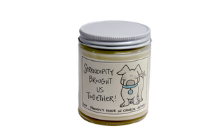 Serendipity Brought us Together - DOG